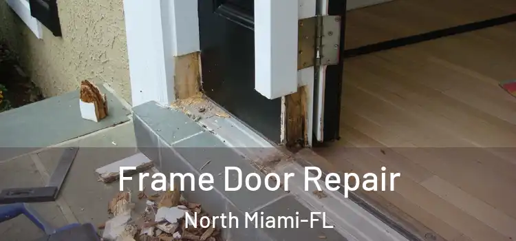  Frame Door Repair North Miami-FL