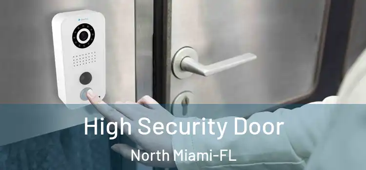  High Security Door North Miami-FL