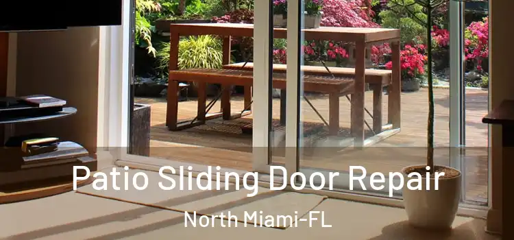  Patio Sliding Door Repair North Miami-FL